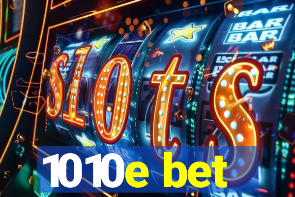 1010e bet